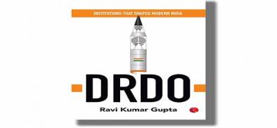 Institutions that shaped modern India: DRDO Institutions that shaped modern India: DRDO