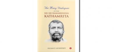 The Many Dialogues of the Sri Sri Ramakrishna Kathamrita