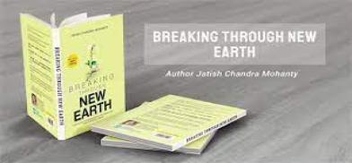 Breaking Through New Earth; Author: Jatish Chandra Mohanty