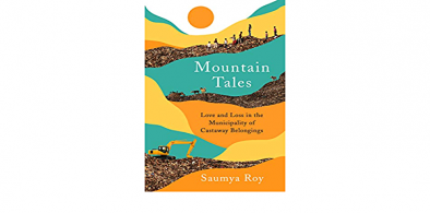 Mountain Tales; Author Saumya Roy; Publishers Profile Books