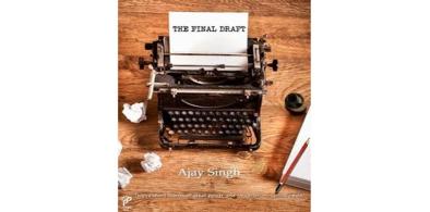 The Final Draft; Author Ajay Singh