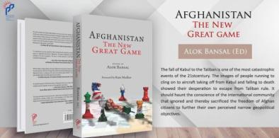 Afghanistan: The New Great Games: Edited by: Alok Bansal; Publishers: Pentagon Press