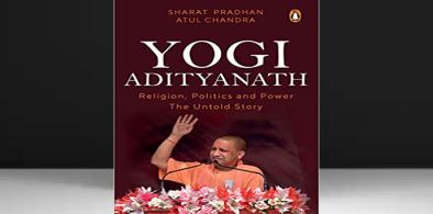 Yogi Adityanath: Religion, Politics and Power - The Untold Story; Authors: Sharat Pradhan and Atul Chandra; Publishers: Penguin Books