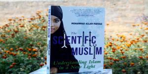 The Scientific Muslim: Understanding Islam in a New Light; Author: Mohammad Aslam Parvaiz; Publishers: Konark Publishers